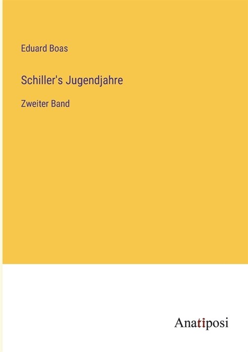 Schillers Jugendjahre: Zweiter Band (Paperback)