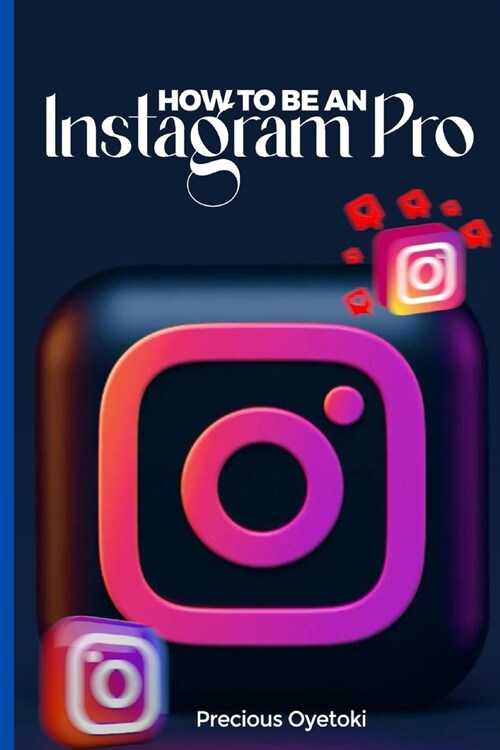 Easy ways to be an Instagram Pro: (Sell the Dream) (Paperback)