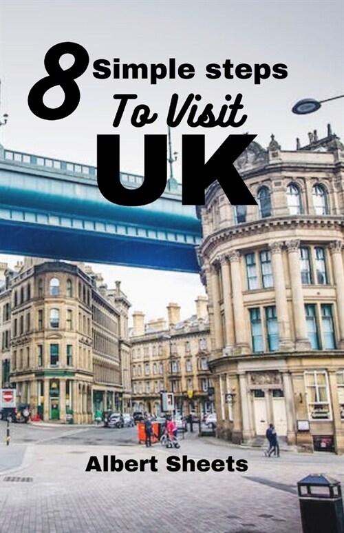 8 Simple Steps to Visit UK (Paperback)