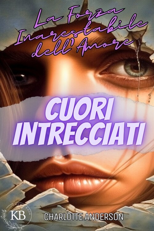 Cuori Intrecciati: La Forza Inarrestabile dellAmore (Paperback)