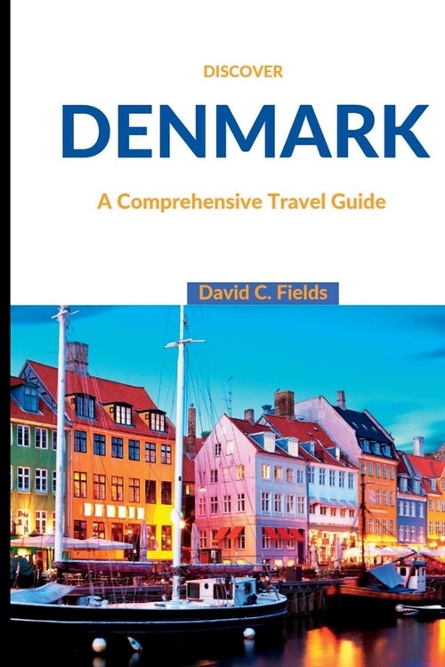 Discover Denmark: A Comprehensive Travel Guide (Paperback)