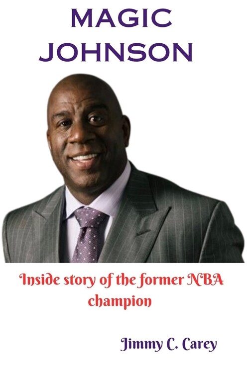 Magic Johnson: The inside story of the former NBA champion (Paperback)