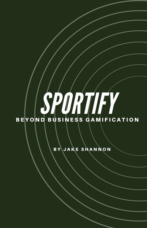 Sportify, Beyond Business Gamification (Paperback)