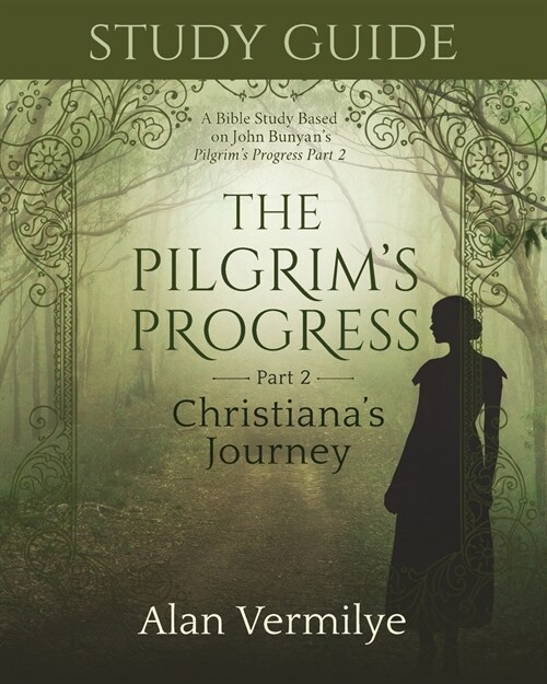 Study Guide on the Pilgrims Progress Part 2 Christianas Journey: A Bible Study Based on John Bunyans the Pilgrims Progress Part 2 Christianas Jou (Paperback)