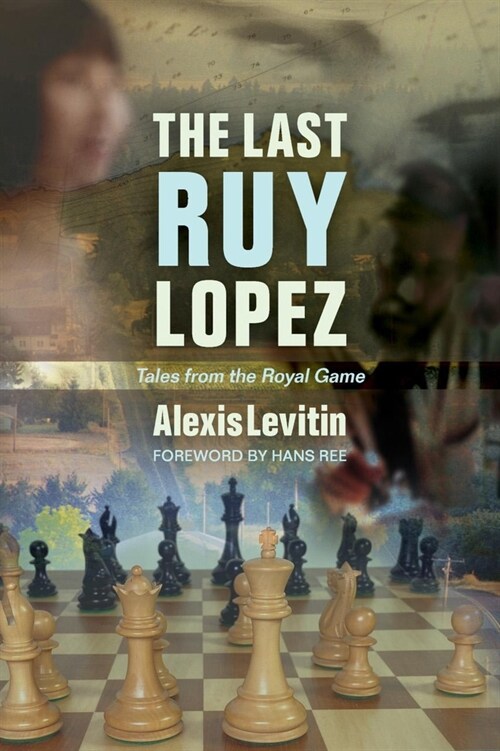 The Last Ruy Lopez: Tales from the Royal Game (Paperback)