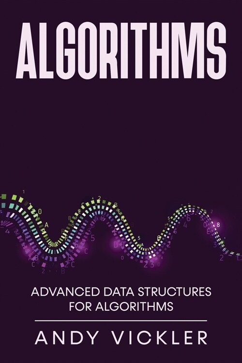 Algorithms: Advanced Data Structures for Algorithms (Paperback)