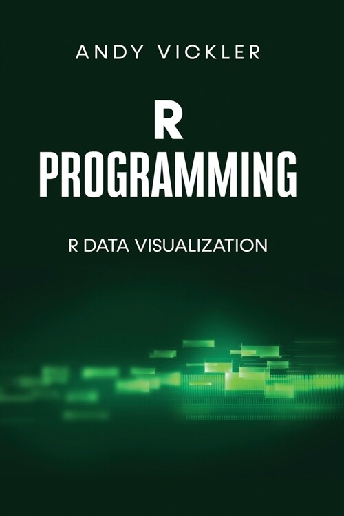 R Programming: R Data Visualization (Paperback)