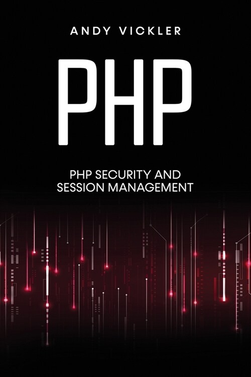 PHP: PHP security and session management (Paperback)