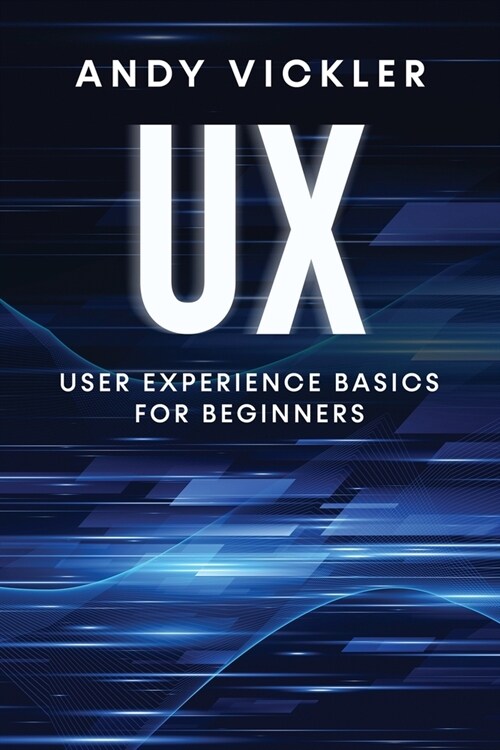 UX: User Experience Basics for Beginners (Paperback)