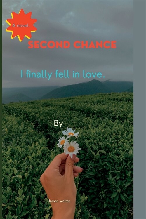 Second chance: I finally fell in love. (Paperback)