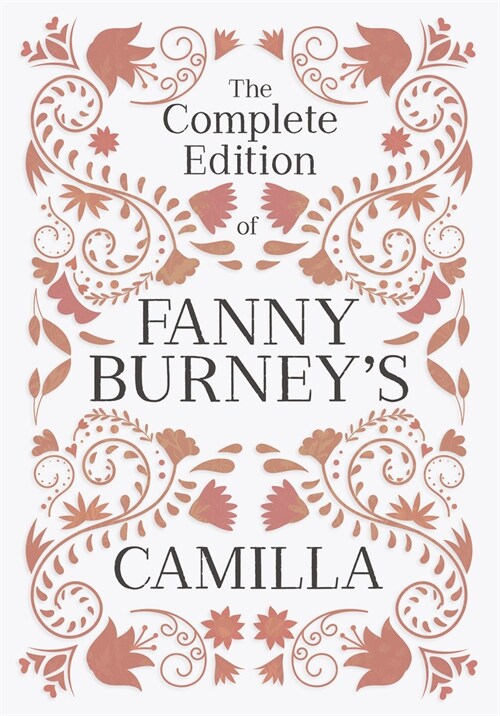 The Complete Edition of Fanny Burneys Camilla: or, A Picture of Youth (Paperback)