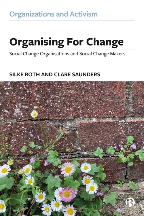 Organising for Change : Social Change Makers and Social Change Organisations (Hardcover)