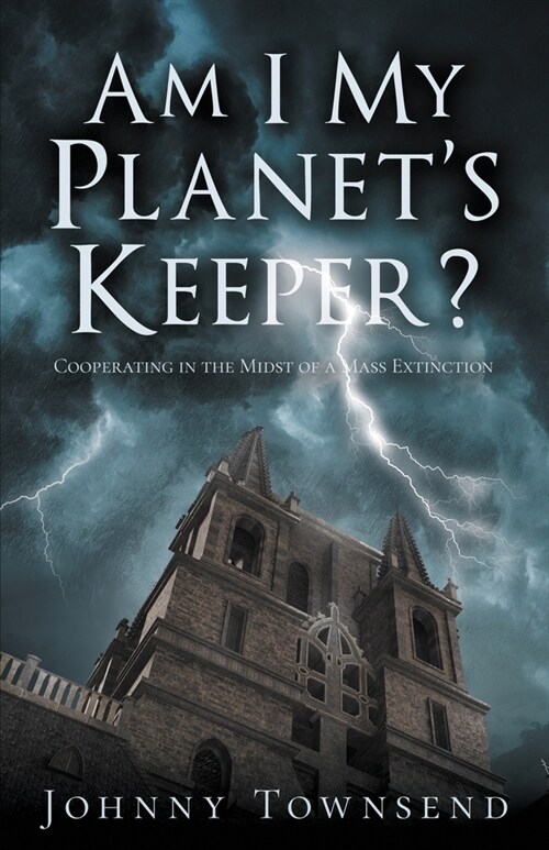 Am I My Planets Keeper?: Cooperating in the Midst of a Mass Extinction (Paperback, 2)