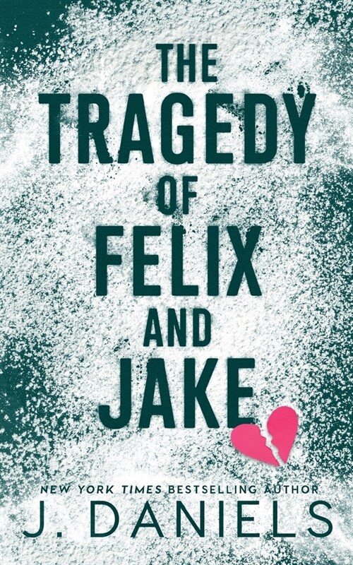 The Tragedy of Felix & Jake: A Grumpy Sunshine MM Romance (Paperback)