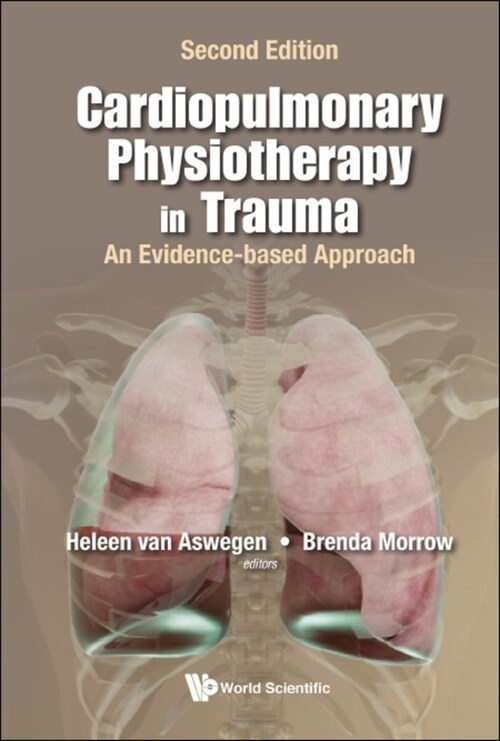 Cardiopulmonary Physiotherapy in Trauma: An Evidence-Based Approach (Second Edition) (Hardcover)