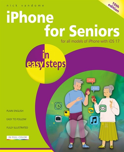 iPhone for Seniors in easy steps : For all models of iPhone with iOS 17 (Paperback, 10 ed)