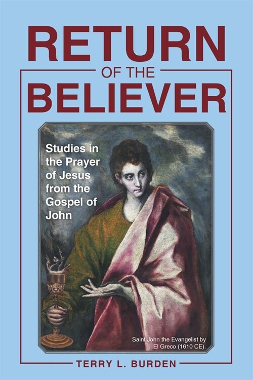 Return of the Believer: Studies in the Prayer of Jesus from the Gospel of John (Paperback)