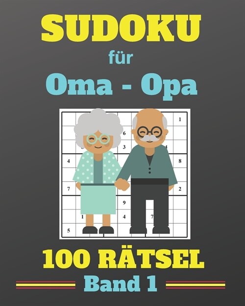 Sudoku f? Oma - Opa 100 R?sel Band 1: R?sel f? senioren, sudoku mit l?ungen. (Paperback)