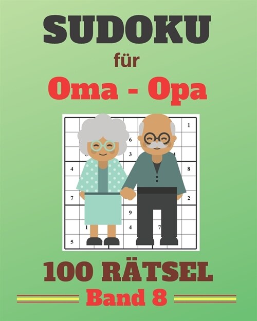 Sudoku f? Oma - Opa 100 R?sel Band 8: R?sel f? senioren, sudoku mit l?ungen. (Paperback)