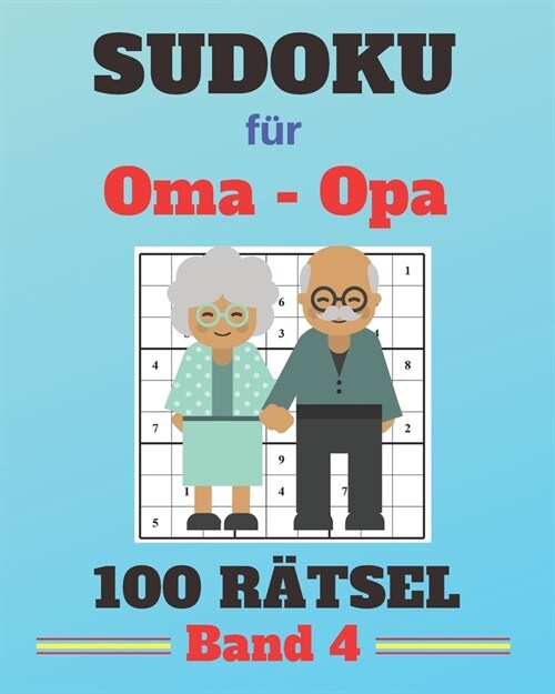 Sudoku f? Oma - Opa 100 R?sel Band 4: R?sel f? senioren, sudoku mit l?ungen. (Paperback)