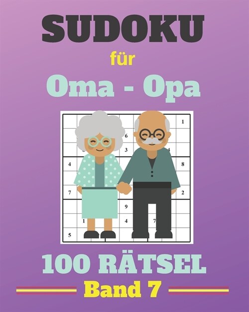 Sudoku f? Oma - Opa 100 R?sel Band 7: R?sel f? senioren, sudoku mit l?ungen. (Paperback)