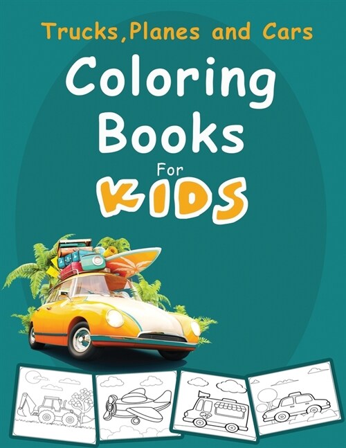 Trucks, Planes and Cars Coloring Book for kids: Cars coloring book for kids & toddlers - activity books for preschooler - coloring book for Boys, Girl (Paperback)