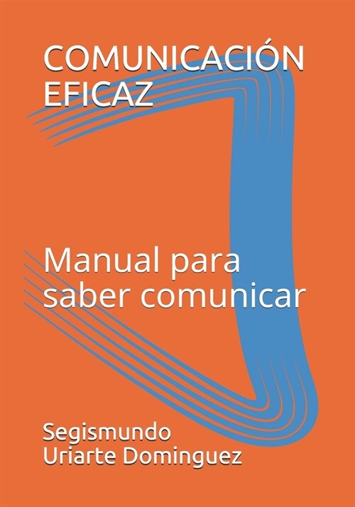 Comunicacion Eficaz: Manual para saber comunicar (Paperback)
