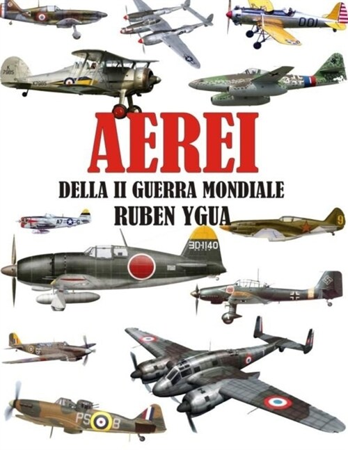 Aerei Della II Guerra Mondiale (Paperback)