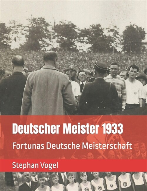 Deutscher Meister 1933: Fortunas Deutsche Meisterschaft (Paperback)