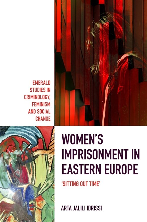 Women’s Imprisonment in Eastern Europe : Sitting out Time (Hardcover)