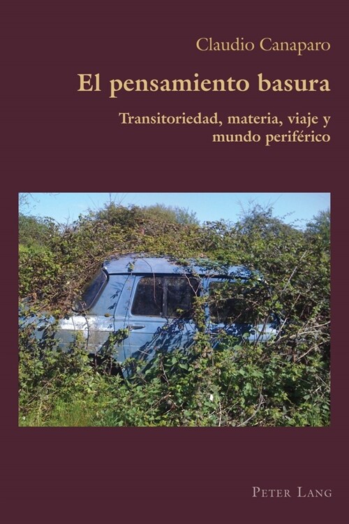 El pensamiento basura : Transitoriedad, materia, viaje y mundo periferico (Paperback)