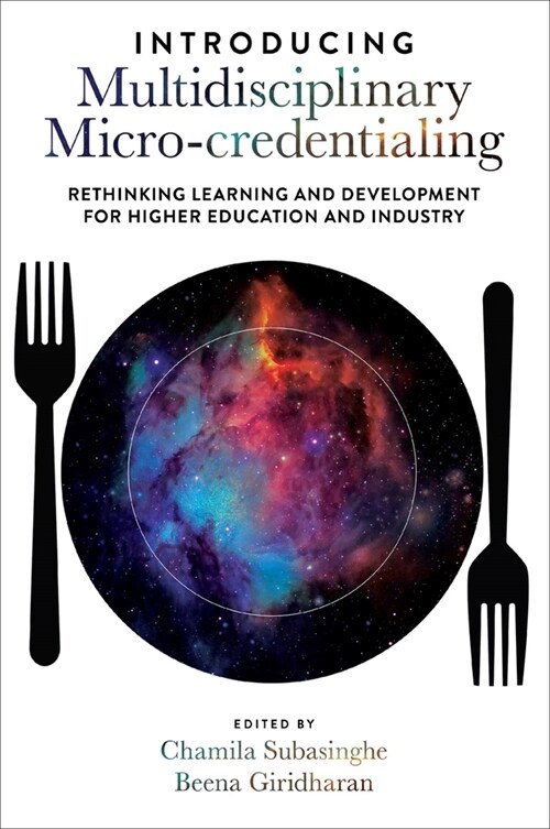 Introducing Multidisciplinary Micro-credentialing : Rethinking Learning and Development for Higher Education and Industry (Hardcover)