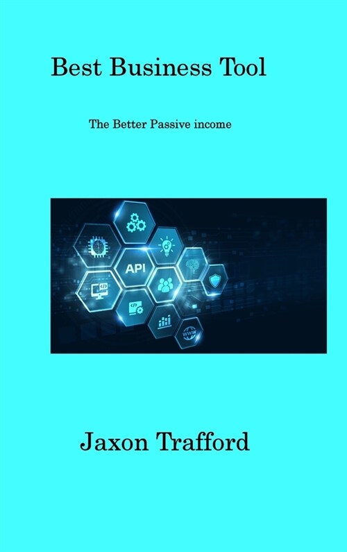 Best Business Tool: The Better Passive income (Hardcover)