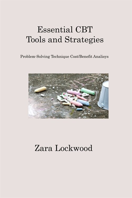 Essential CBT Tools and Strategies: Problem-Solving Technique Cost/Benefit Analisys (Paperback)