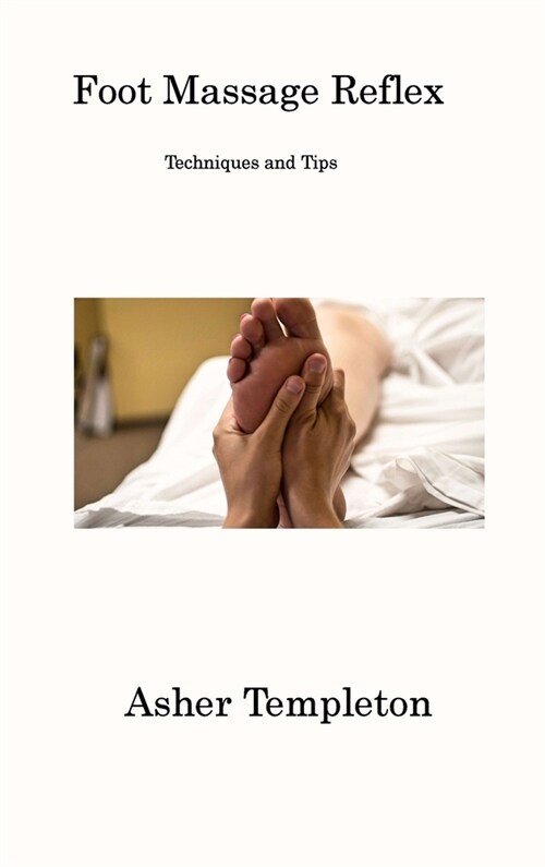 Foot Massage Reflex: Techniques and Tips (Hardcover)