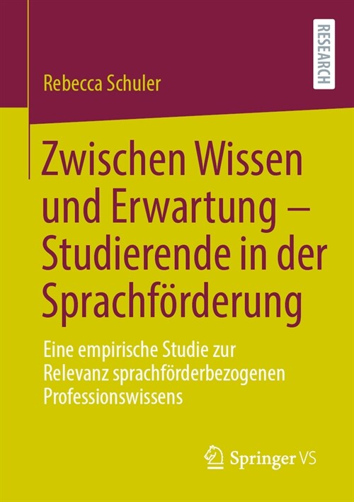 Zwischen Wissen Und Erwartung - Studierende in Der Sprachf?derung: Eine Empirische Studie Zur Relevanz Sprachf?derbezogenen Professionswissens (Paperback, 1. Aufl. 2023)