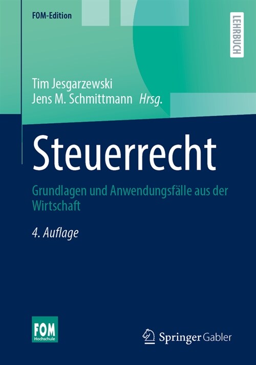 Steuerrecht: Grundlagen Und Anwendungsf?le Aus Der Wirtschaft (Paperback, 4, 4. Aufl. 2023)