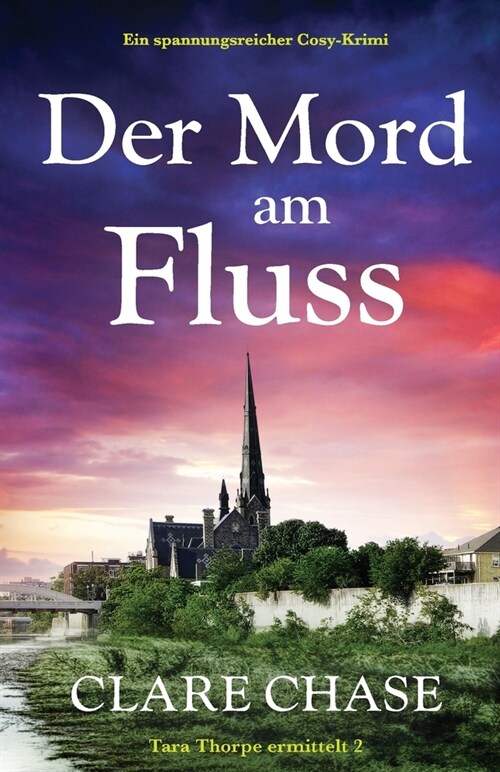 Der Mord am Fluss: Ein spannungsreicher Cosy-Krimi (Paperback)