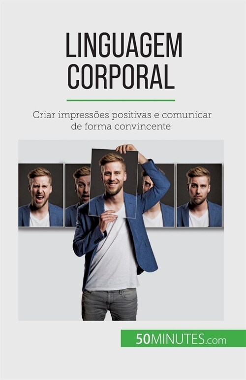 Linguagem corporal: Criar impress?s positivas e comunicar de forma convincente (Paperback)