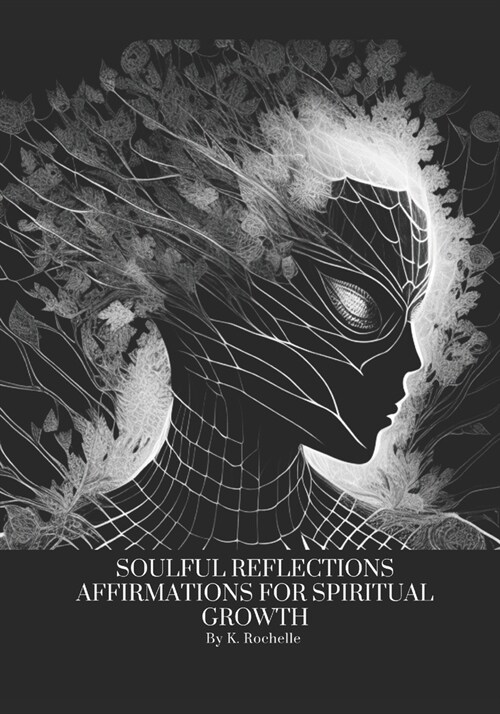 Soulful Reflections: Affirmations For Spiritual Growth (Paperback)