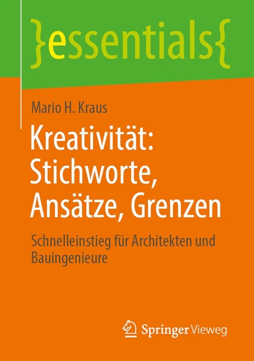 Kreativit?: Stichworte, Ans?ze, Grenzen: Schnelleinstieg F? Architekten Und Bauingenieure (Paperback, 1. Aufl. 2023)