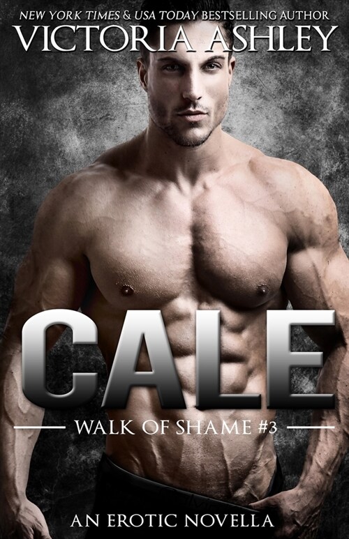 Cale (Walk of Shame #3) (Paperback)