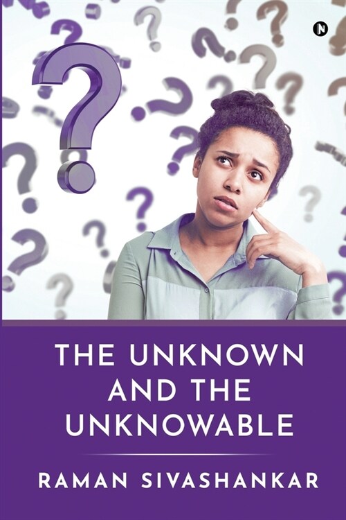 The Unknown and the Unknowable (Paperback)