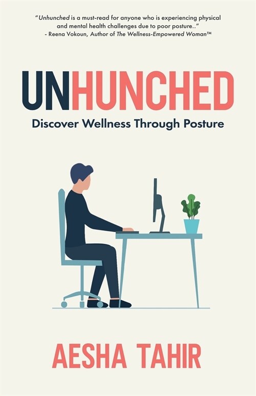 Unhunched: Discover Wellness Through Posture (Paperback)