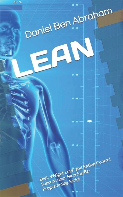 Lean: Diet, Weight Loss, and Eating Control Subconscious Morning Re-Programming Script (Paperback)
