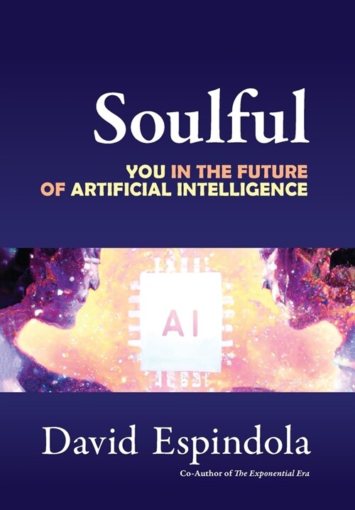 Soulful: You in the Future of Artificial Intelligence (Hardcover)