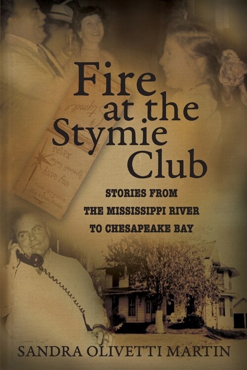 Fire at the Stymie Club-Stories from the Mississippi to Chesapeake Country (Paperback)