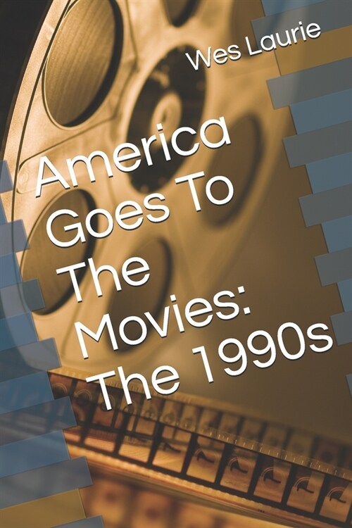 America Goes To The Movies: The 1990s (Paperback)