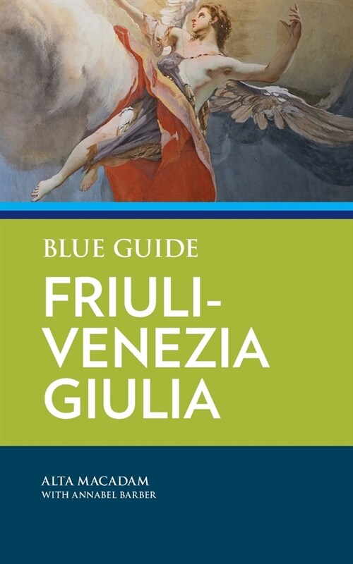 Blue Guide Friuli-Venezia Giulia (Paperback)