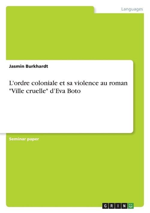 Lordre coloniale et sa violence au roman Ville cruelle dEva Boto (Paperback)